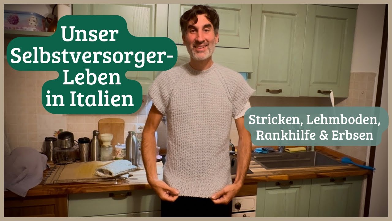 Stricken, Lehmboden, Rankhilfe & Erbsen | Unser Selbstversorger-Leben in Italien