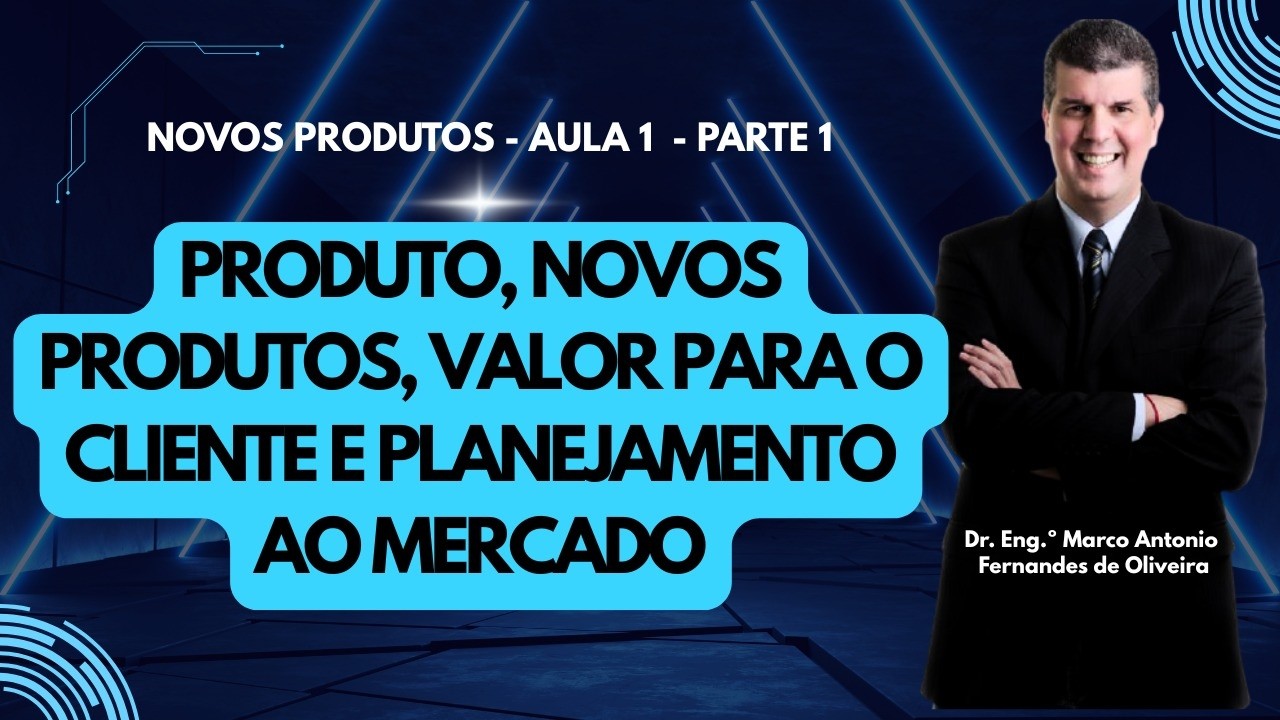 Novos produtos #1-1 - Conceitos básicos de produto, novos produtos e valor