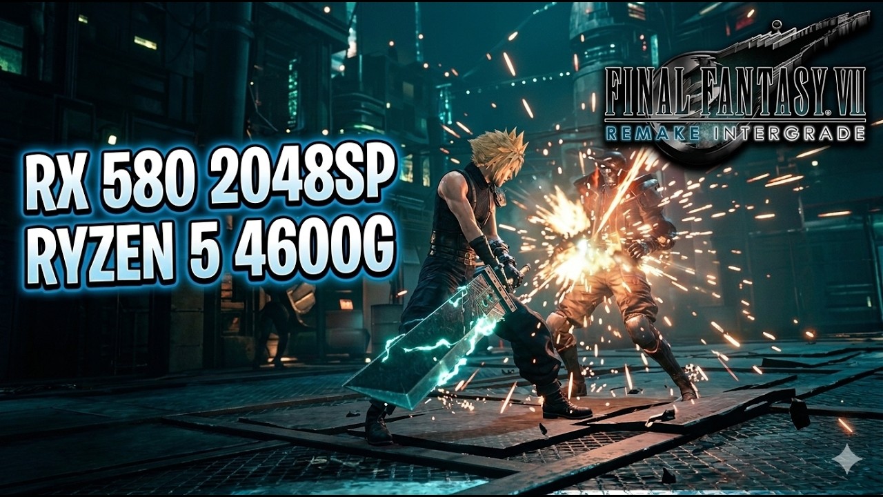 Final Fantasy VII Remake: RX 580 2048SP + Ryzen 5 4600G