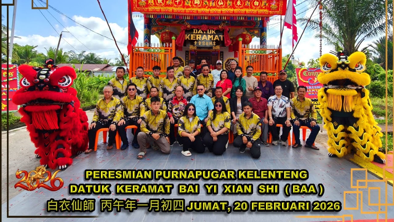 PERESMIAN PURNAPUGAR KELENTENG DATUK KERAMAT BAI YI XIAN SHI 白衣仙師 Guru Pe Yi Jl.Putera Bagansiapiapi