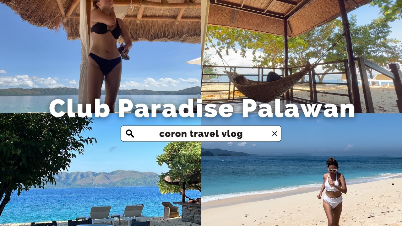 Видеоблог Coron Travel: Club Paradise Palawan | Экскурсия по отелю Sunset Villa Deluxe и развлечения