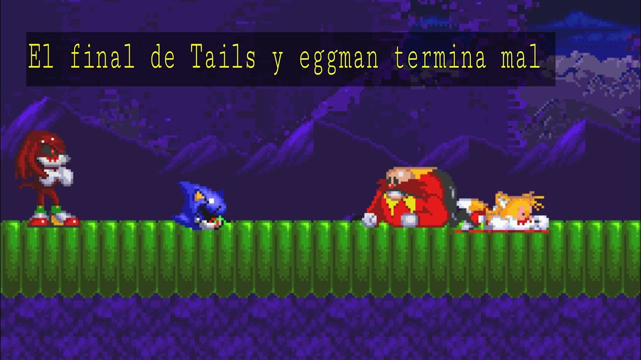 El final de Tails y eggman termina mal