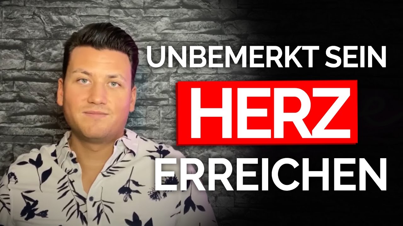 SO kannst du unbemerkt sein Herz erreichen