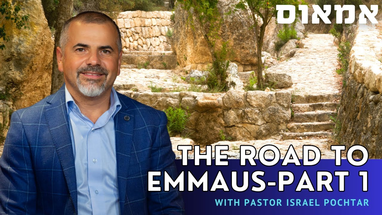 The Road to Emmaus: Unlocking Hidden Secrets with Pastor Israel Pochtar