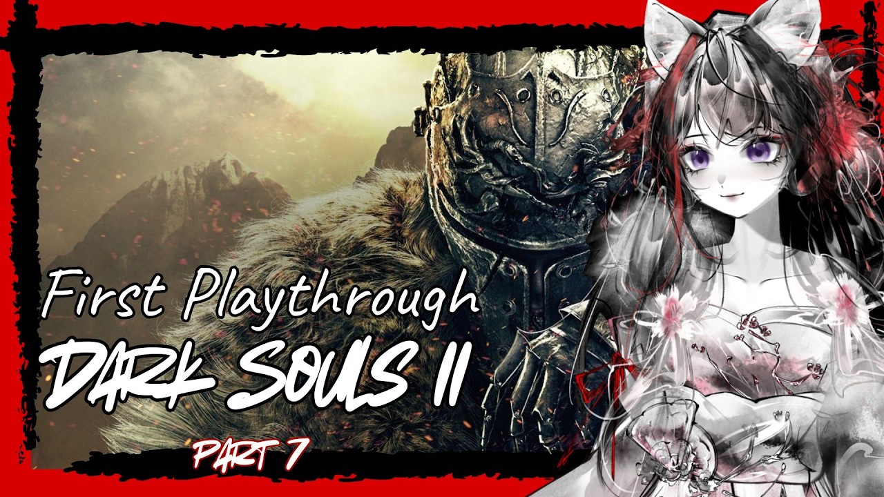 Dark Souls II First Playthrough Part 7