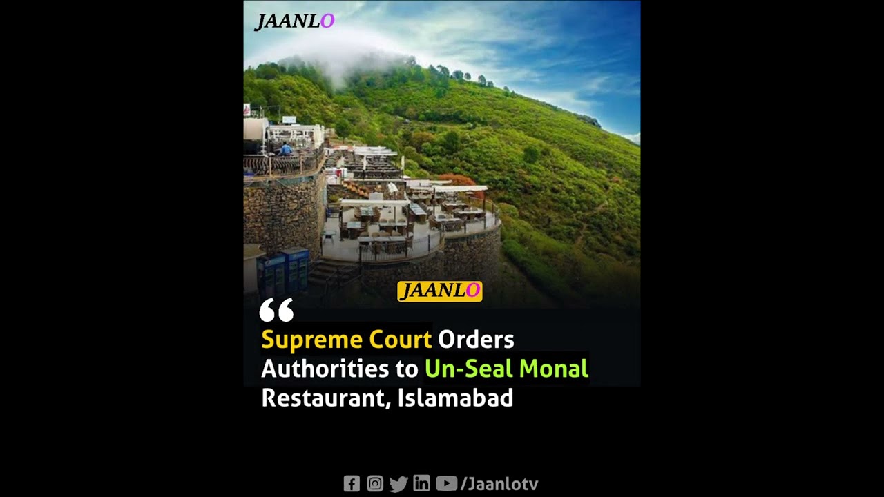 Supreme Court Orders Authorities to De-Seal Monal Restaurant.
