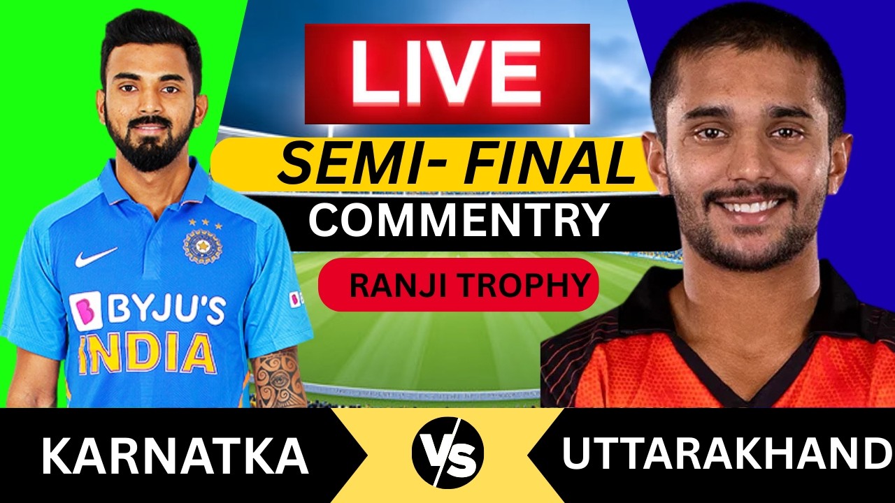 🔴 LIVE: KARNATAKA VS UTTRAKHAND |1ST SEMIFINAL,MATCH |RANJI TROPHY 2026|| LIVE SCORE & Commentary|