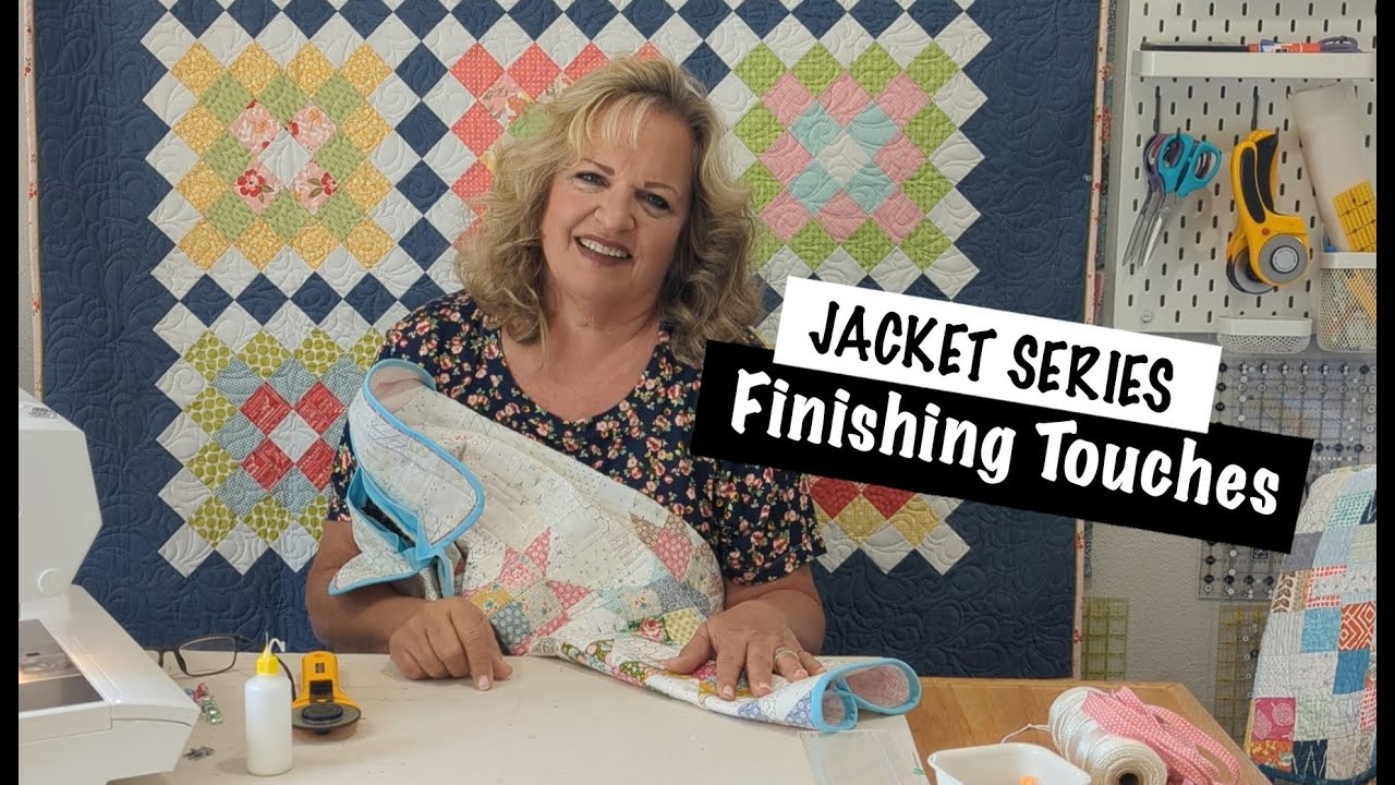 Quilted Jacket Series: Finishing Touches