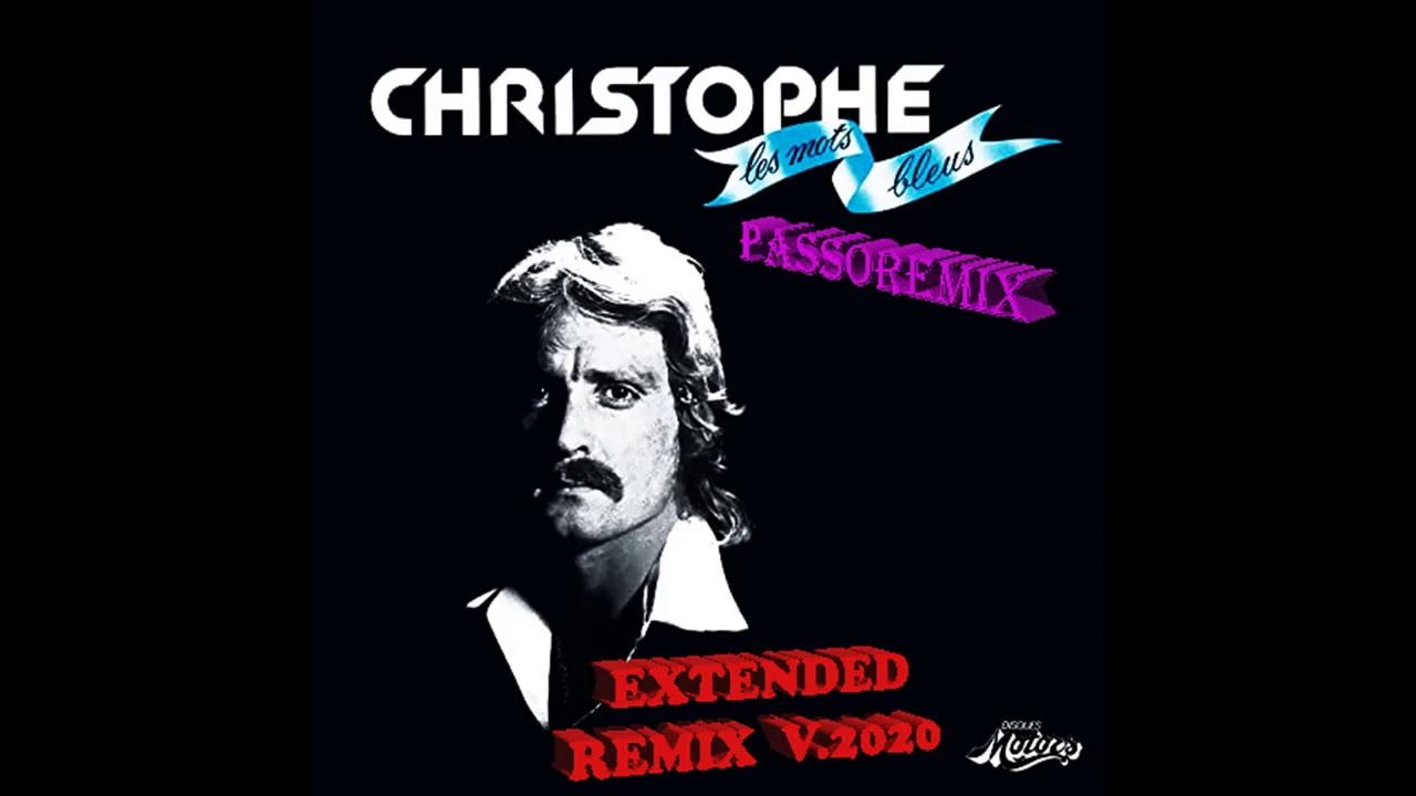 PASSOREMIX Christophe Les Mots Bleus  extended remix v 2020  final
