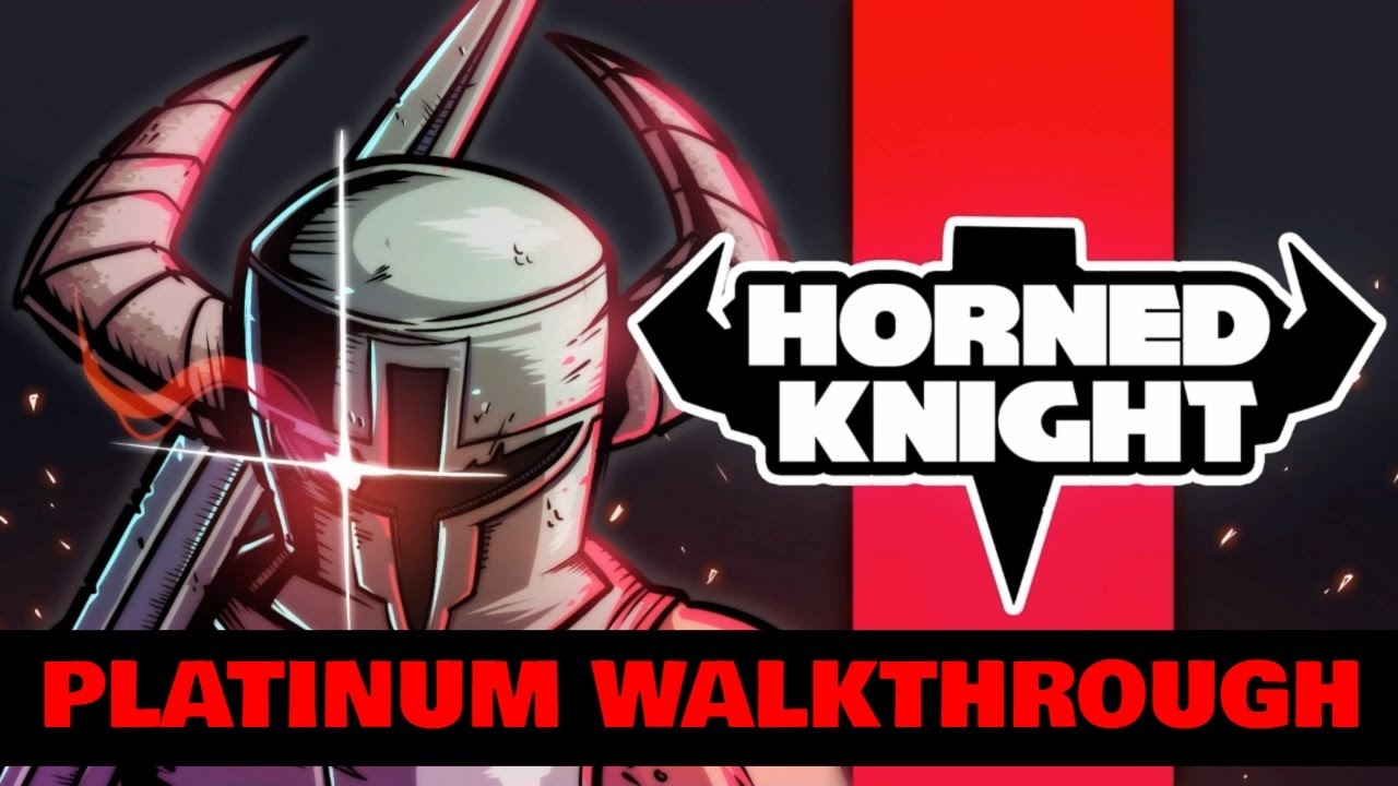 Horned Knight - Platinum Walkthrough. Fast & Easy Platinum! PS4
