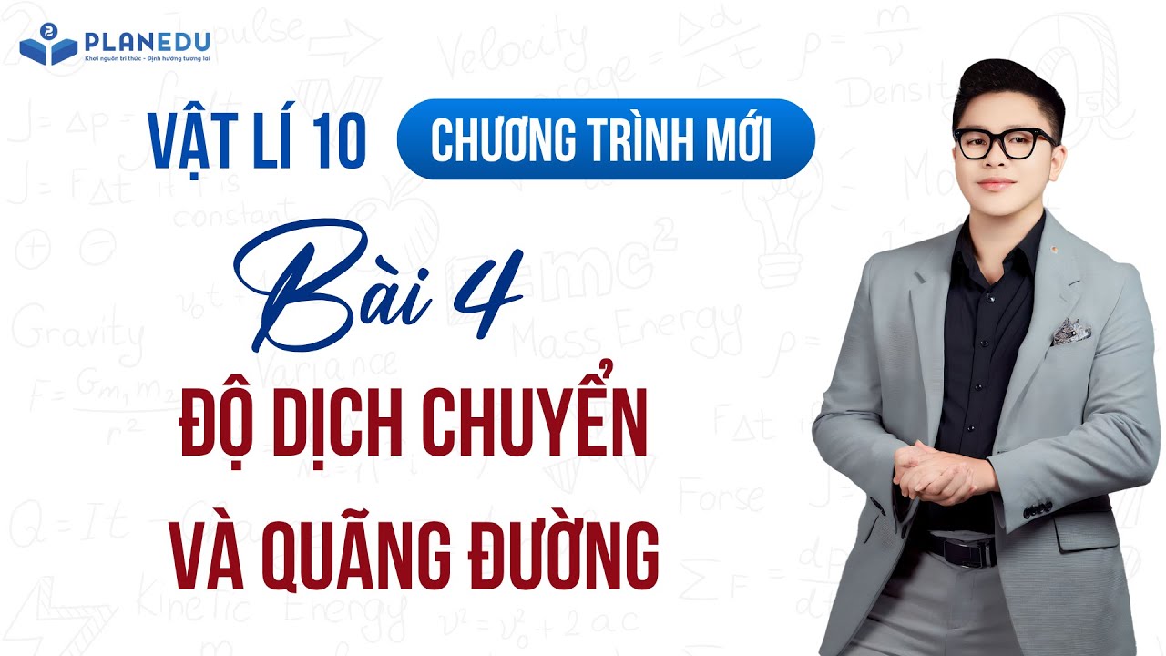 Bài 4. Độ dịch chuyển và quãng đường đi được - Vật Lý 10 (Sgk Mới) || Thầy Đỗ Công Thành