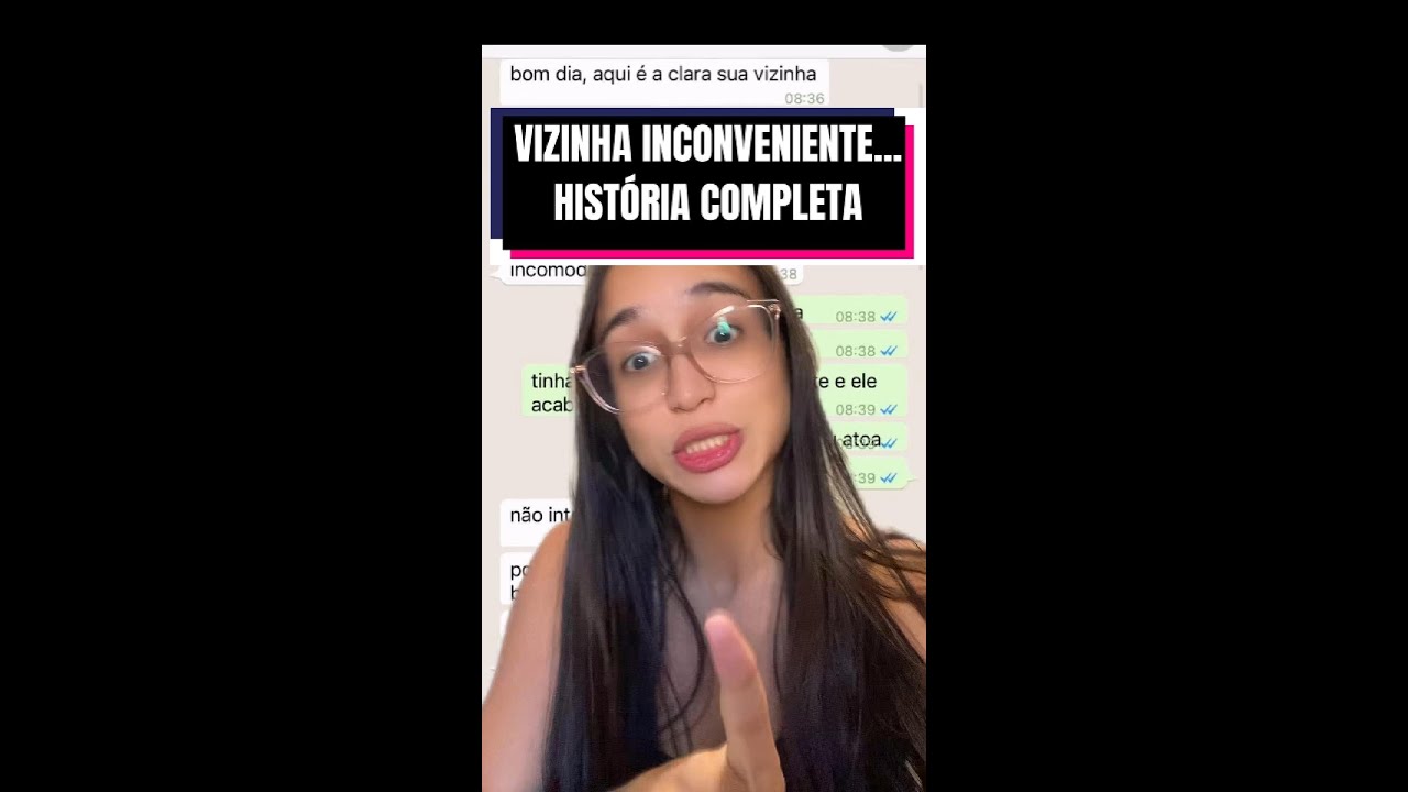 MINHA VIZINHA É INCONVENIENTE - HISTÓRIA COMPLETA