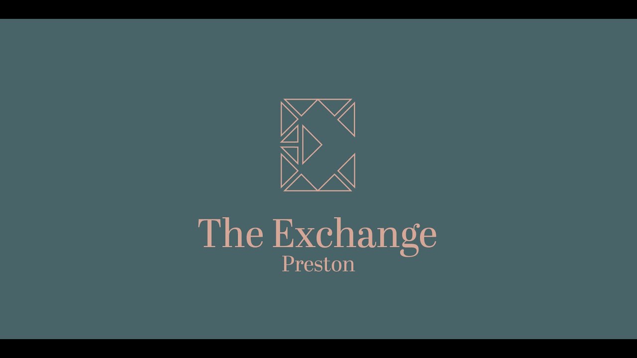 The Exchange, Preston - Showcasing Preston's most exciting new development