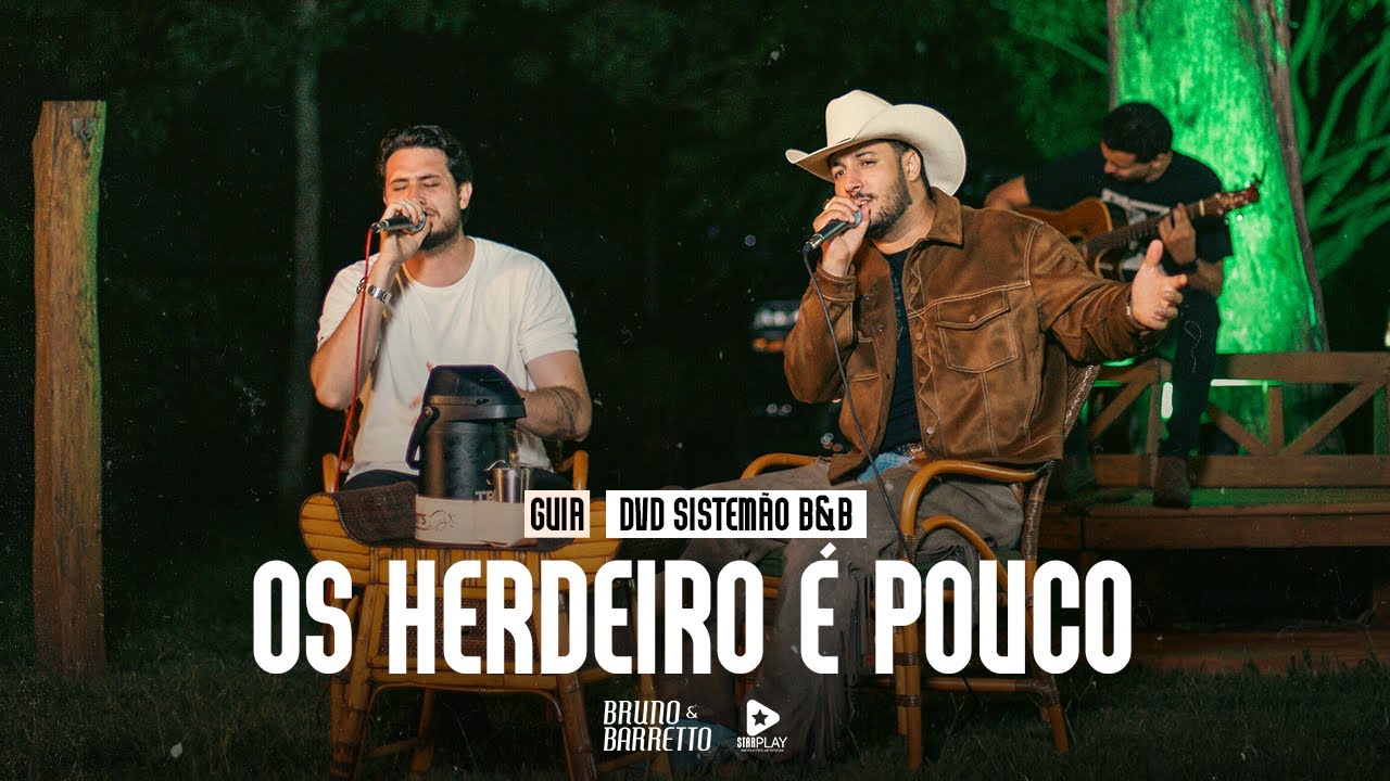 Os Herdeiro &eacute; Pouco - Bruno & Barretto [Guia do DVD Sistem&atilde;o]