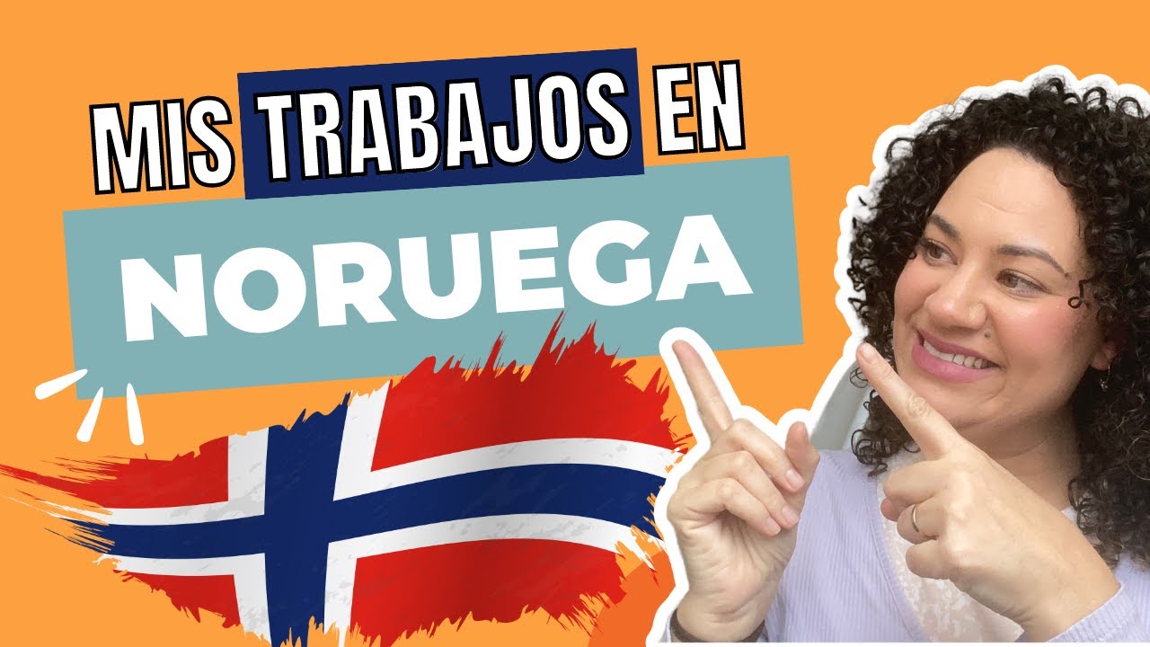 Cómo es el sistema LABORAL en NORUEGA. Mi experiencia trabajando en el país escandinavo