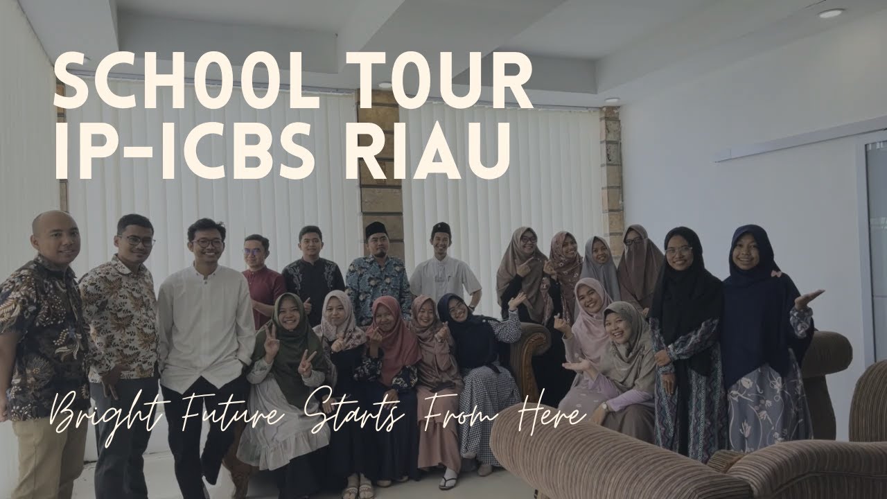 School Tour - IP ICBS Riau