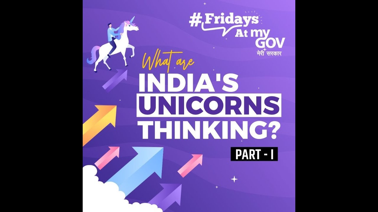 Fridays@MyGov | What are India's #Unicorns Thinking? | Part I