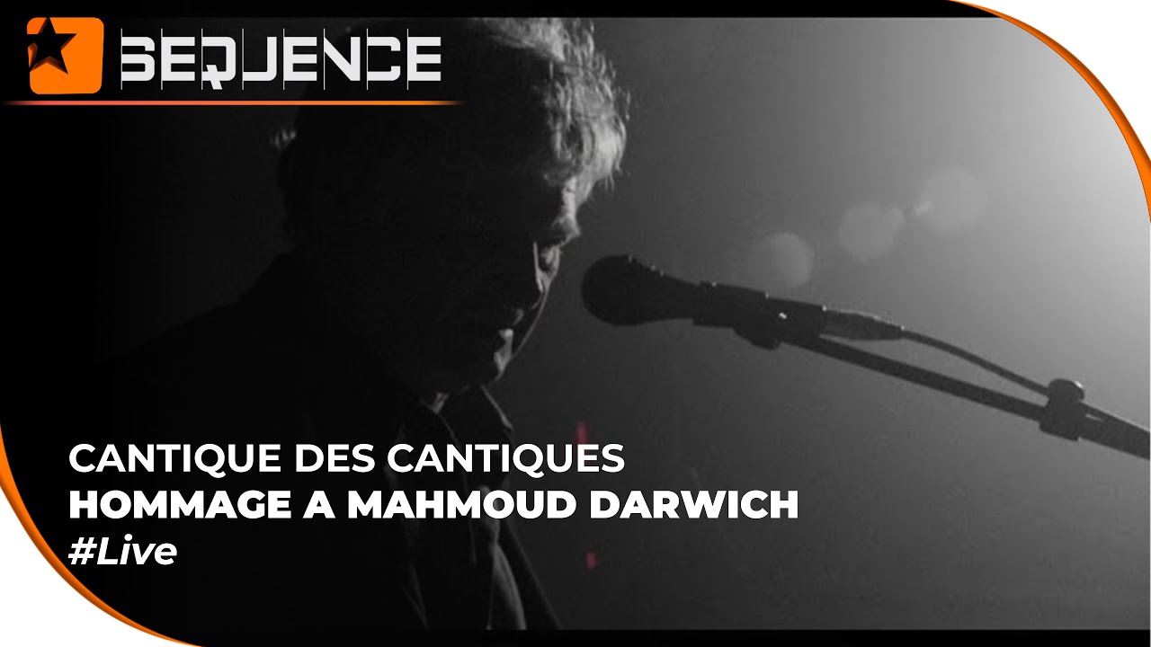CANTIQUE DES CANTIQUES HOMMAGE A MAHMOUD DARWICH