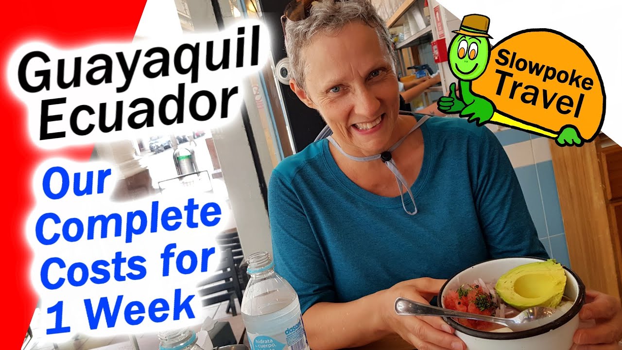 Guayaquil Ecuador - Complete Costs for 1 Week