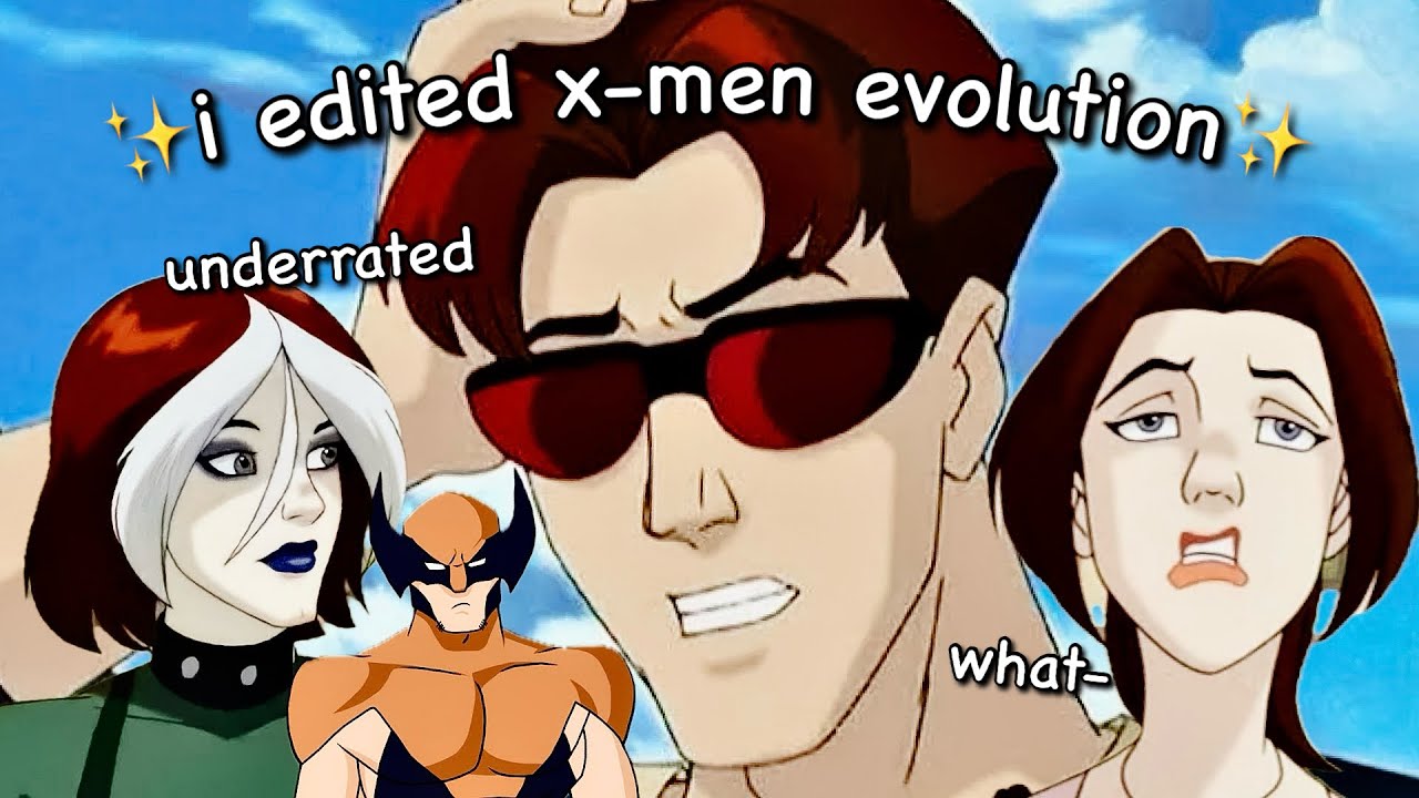 i edited x-men: evolution because nobody else did | season 1