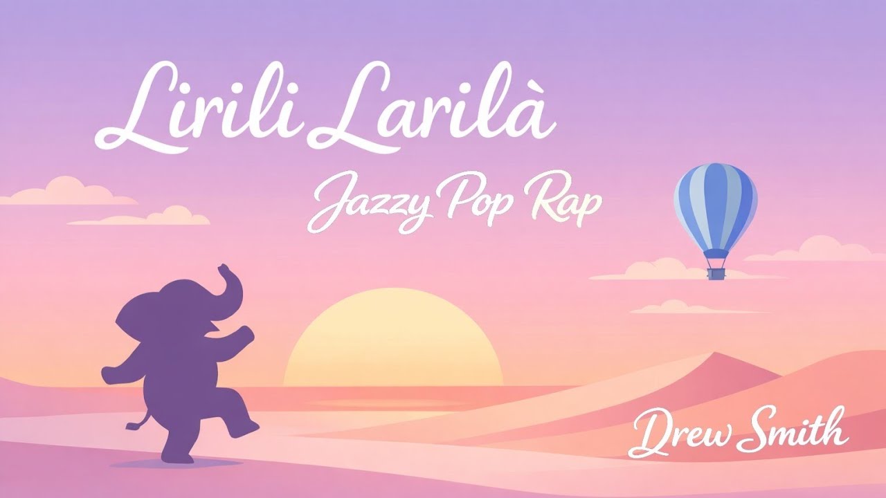 Lirili Larila – Drew Smith | Jazzy Pop Rap