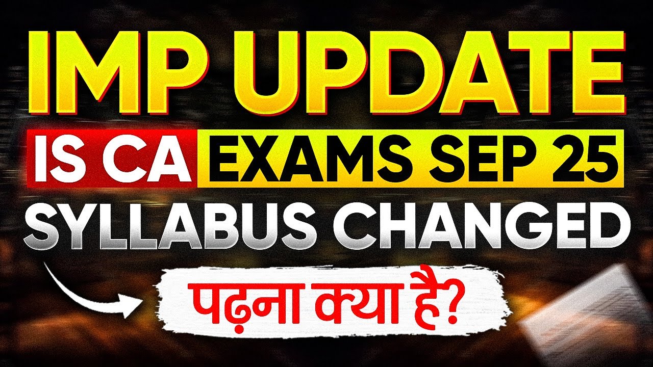 ICAI CA Syllabus Change | CA Exam September 2025 Syllabus CHANGED