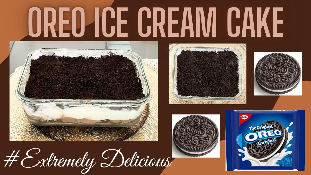 OREO ICE CREAM CAKE - EXTREMELY DELICIOUS!