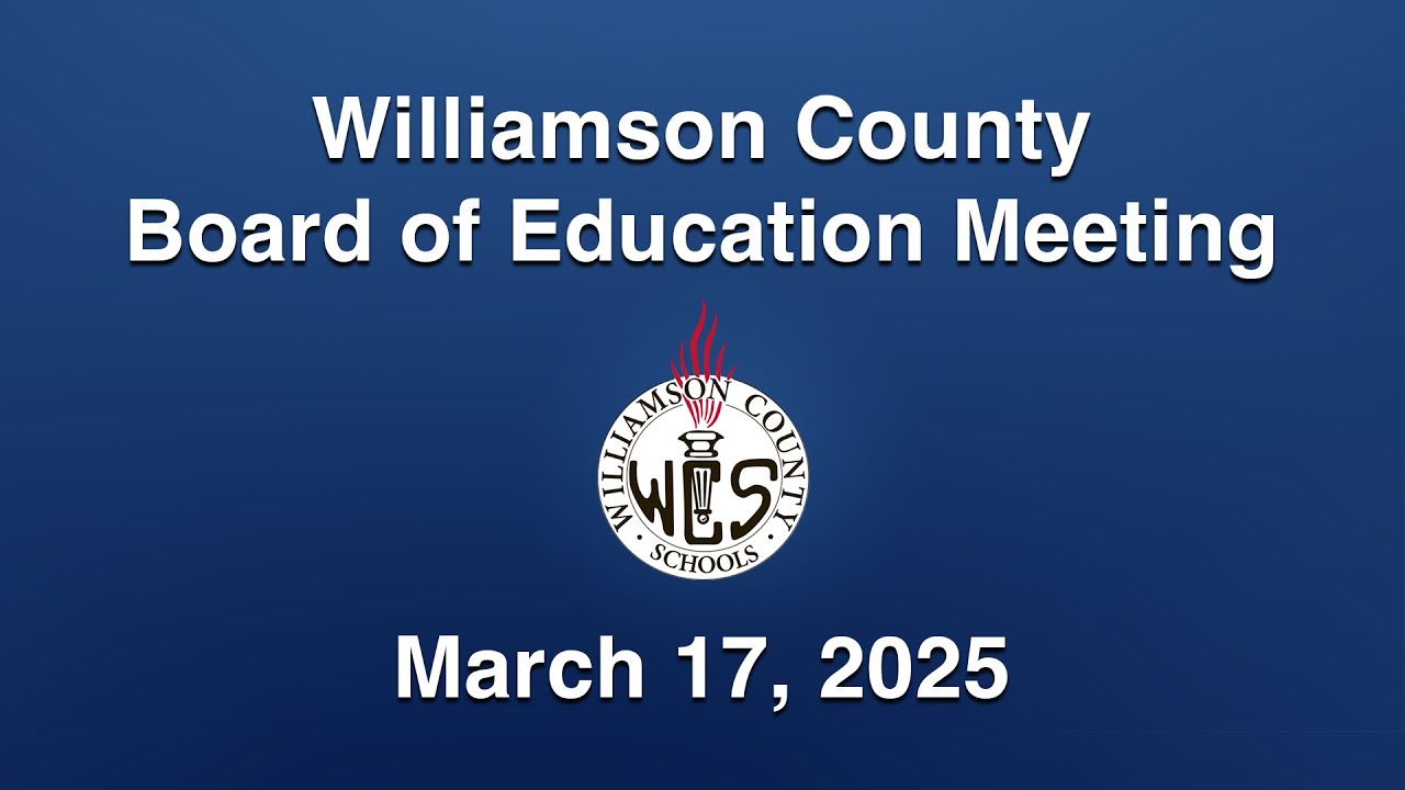 Williamson County Board of Education Meeting - March 17, 2025