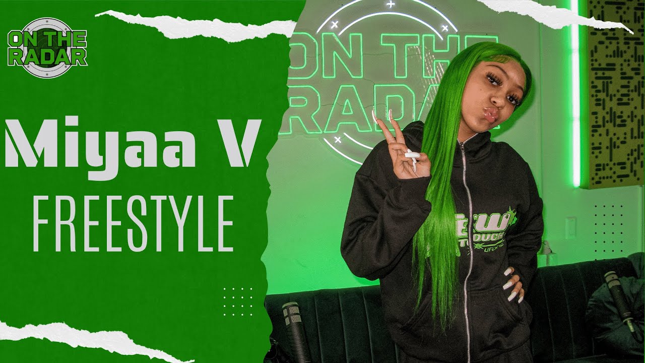 The Miyaa V "On The Radar" Freestyle