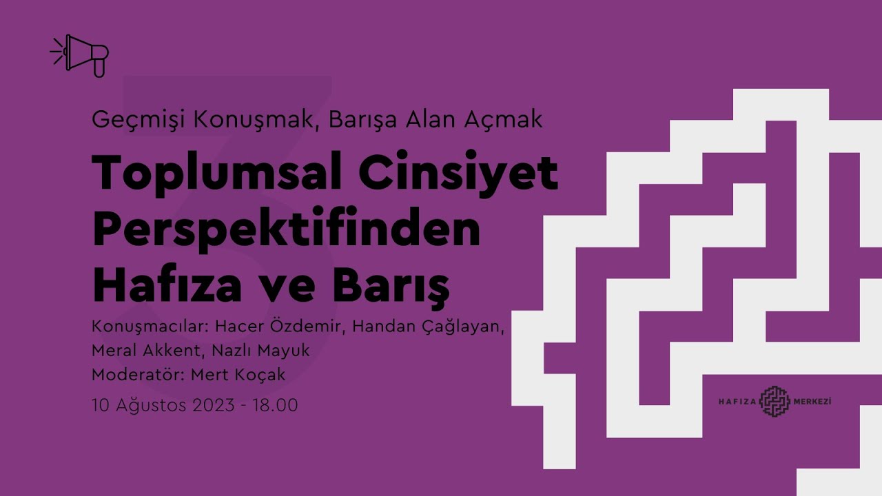 Toplumsal Cinsiyet Perspektifinden Hafıza ve Barış | 10 Ağustos 2023
