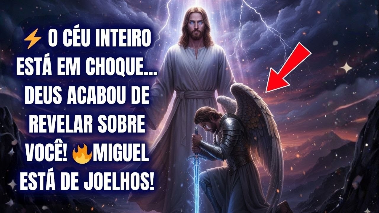 ⚡ O Céu Inteiro ESTÁ EM CHOQUE... Deus Acabou de Revelar Sobre Você! 🔥MIGUEL ESTÁ DE JOELHOS!
