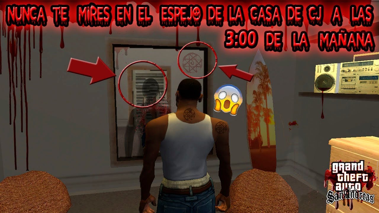 Nunca te mires en el espejo de la casa de Cj a las 3:00 AM [Creepypasta] - Gta sa - Loquendo
