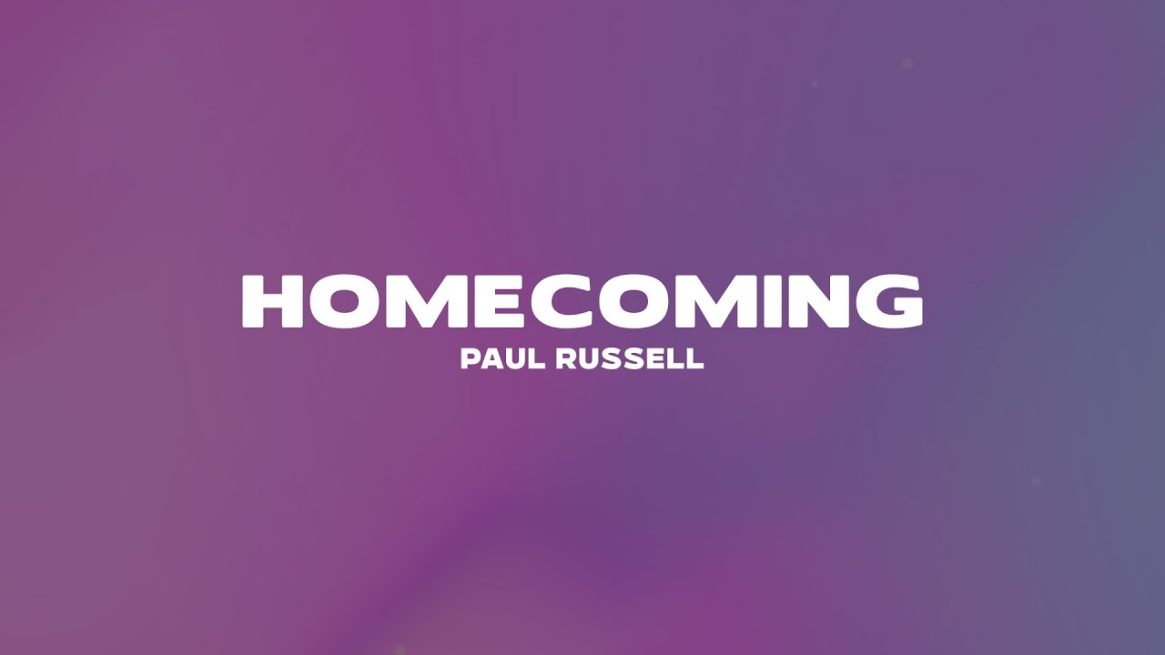 Paul Russell - Homecoming (Lyrics)