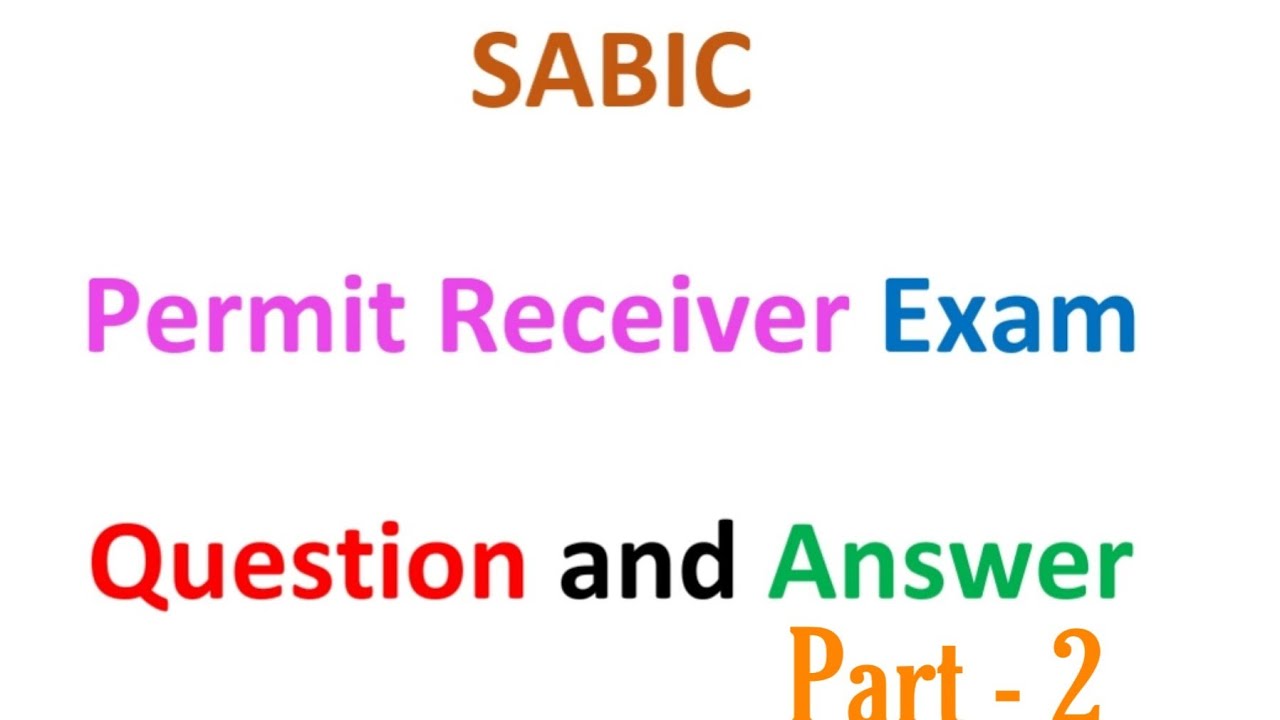 SABIC Permit Receiver Exam Latest Question and Answers 2