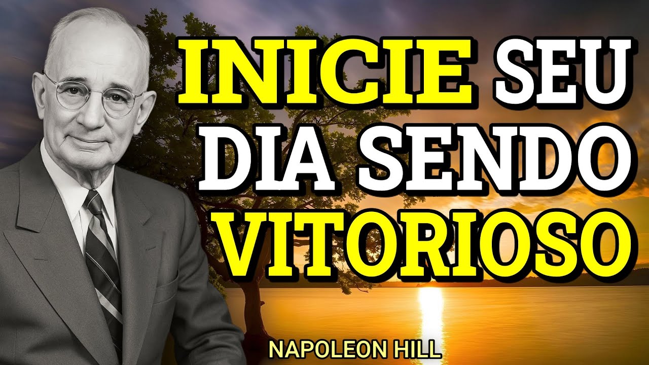 Inicie o Seu Dia Com Mentalidade de Vencedor | Napoleon Hill