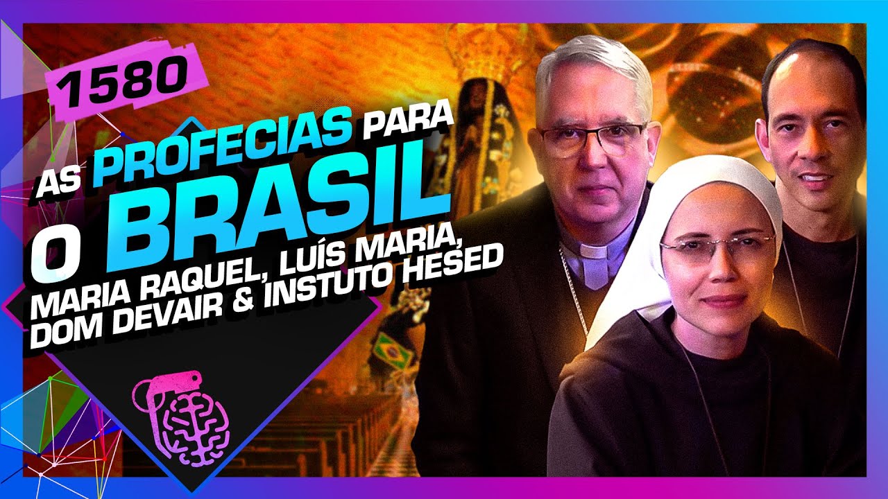 AS PROFECIAS PARA O BRASIL: INSTITUTO HESED E BISPO DOM DEVAIR - Inteligência Ltda.Podcast #1580