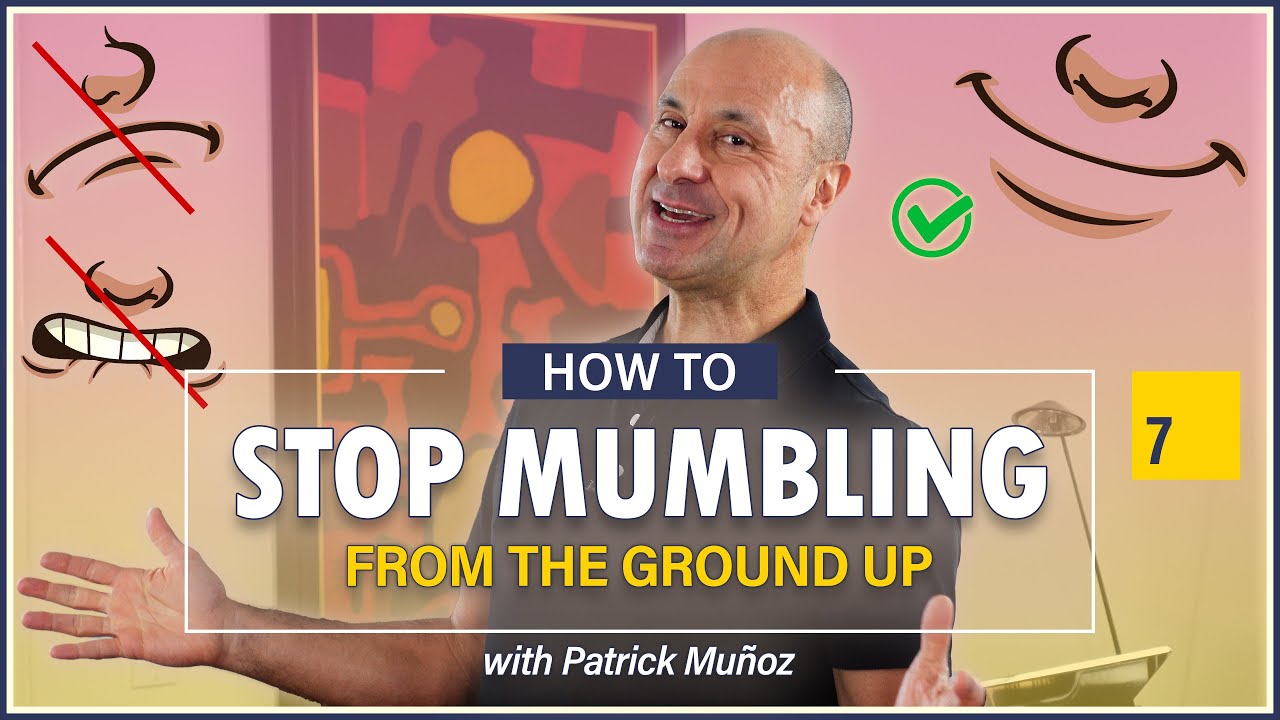 How to Stop Mumbling from the Ground Up 07