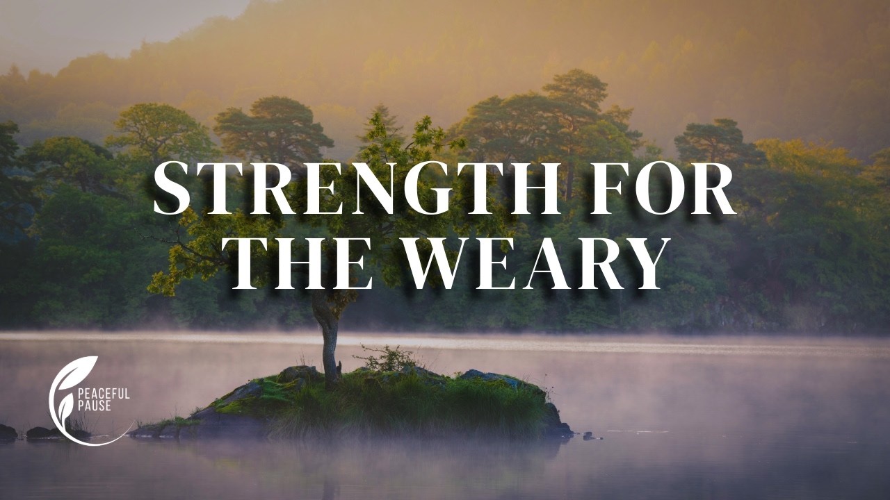God's Strength For The Weary | Guided Christian Mindfulness Meditation