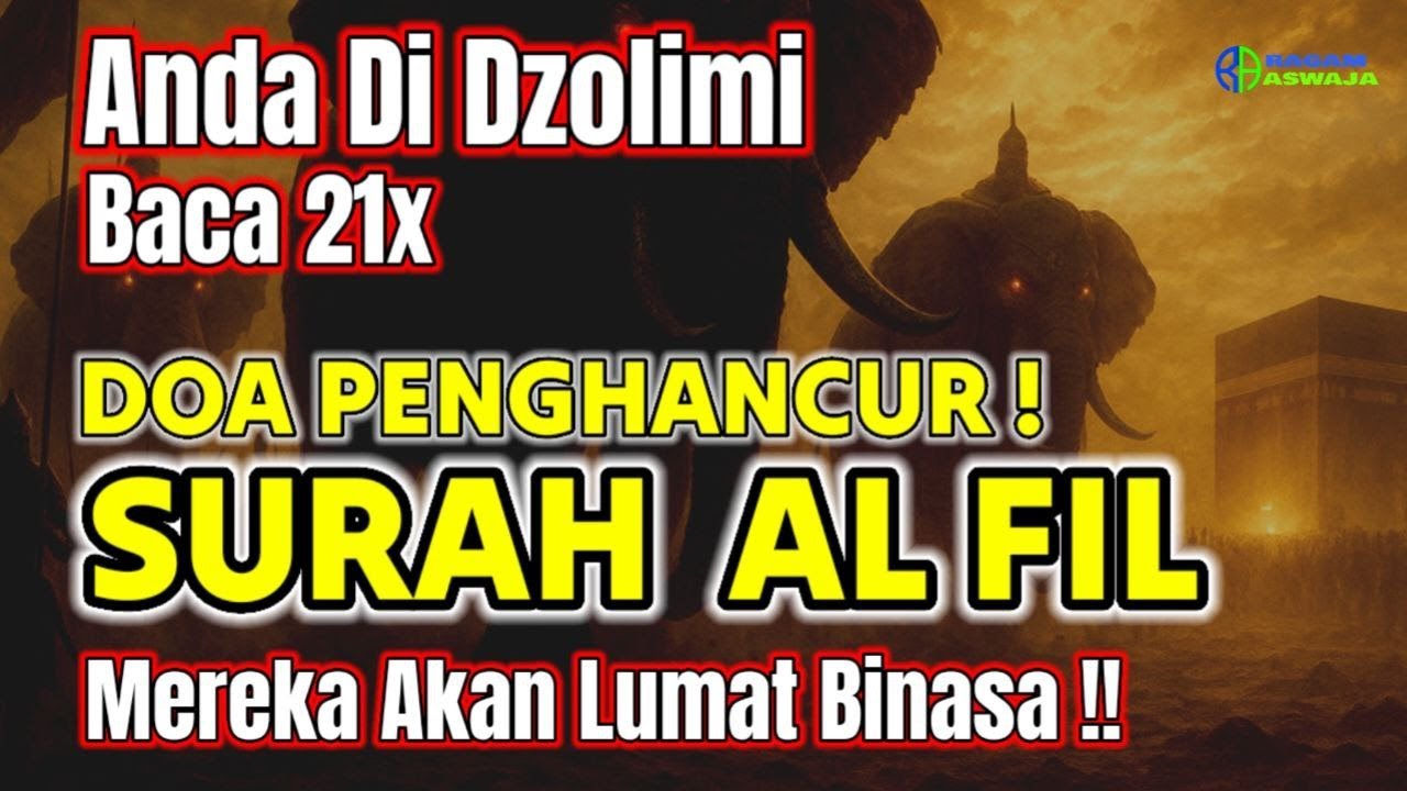 Saat Anda Di Dzolimi Baca 21x Doa Penghancur Surah Al Fil, Mereka Akan Lumat Binasa !!