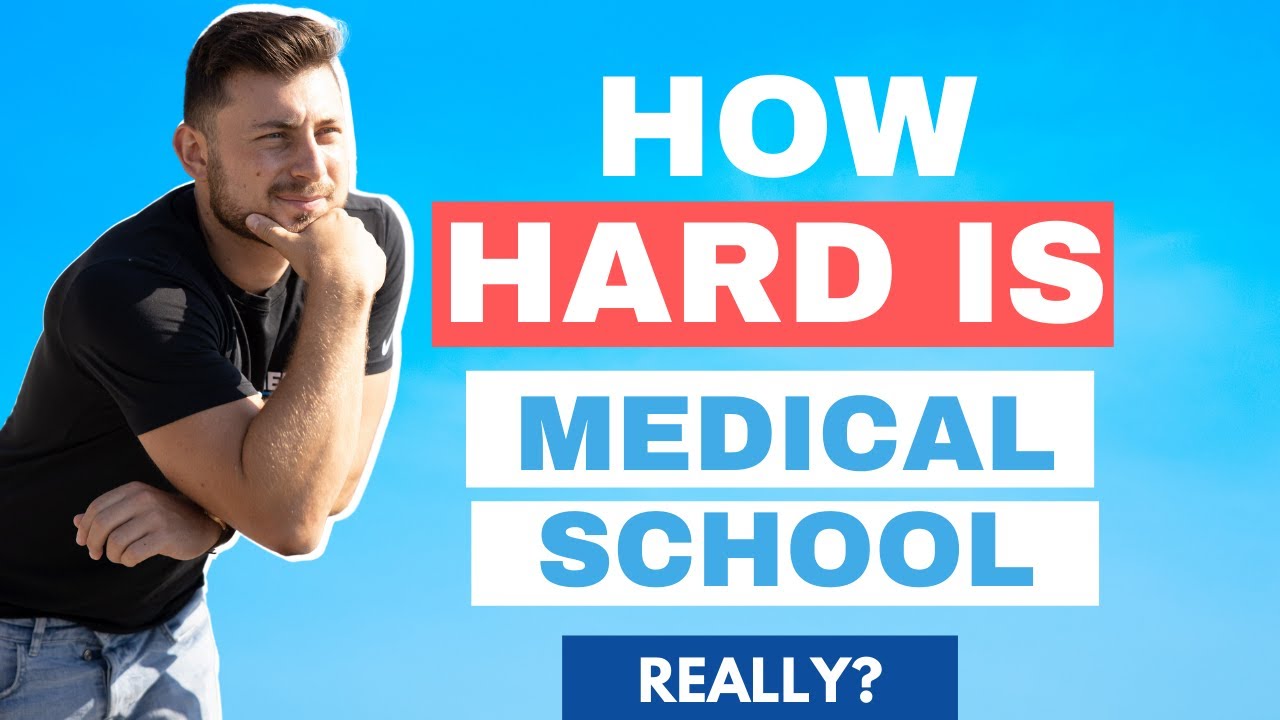 How Hard Is Medical School Really?