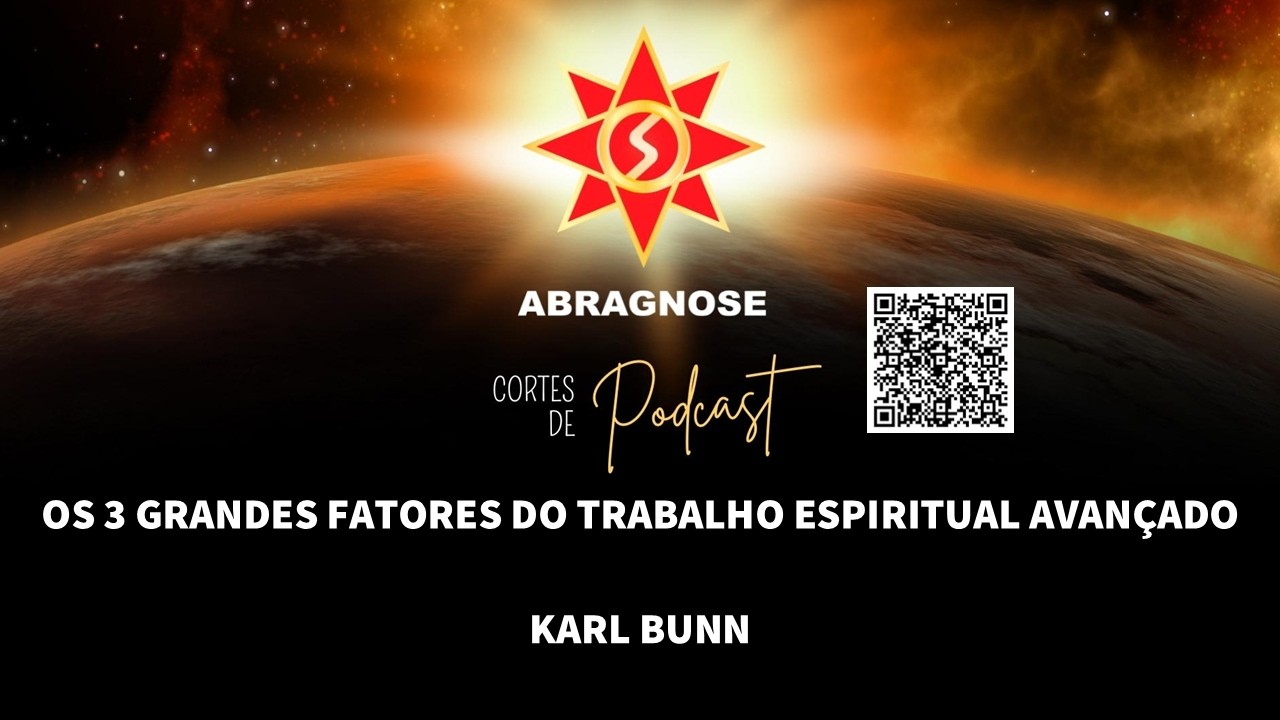 OS 3 GRANDES FATORES DO TRABALHO ESPIRITUAL AVANÇADO