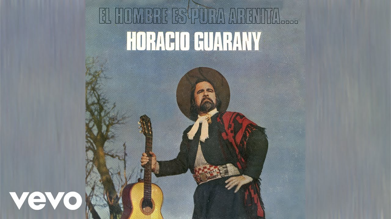 Horacio Guarany - El Hombre Es Pura Arenita (Audio)