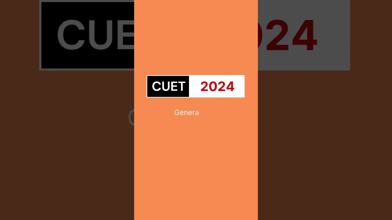 CUET 2024: General Test Preparation| All about CUET 2024#cuet2024 #shorts