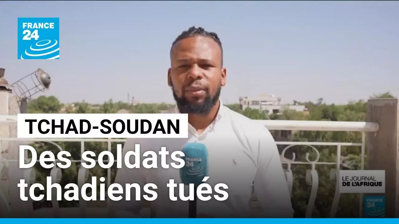 Tchad-Soudan : des soldats tchadiens tués à la frontière • FRANCE 24