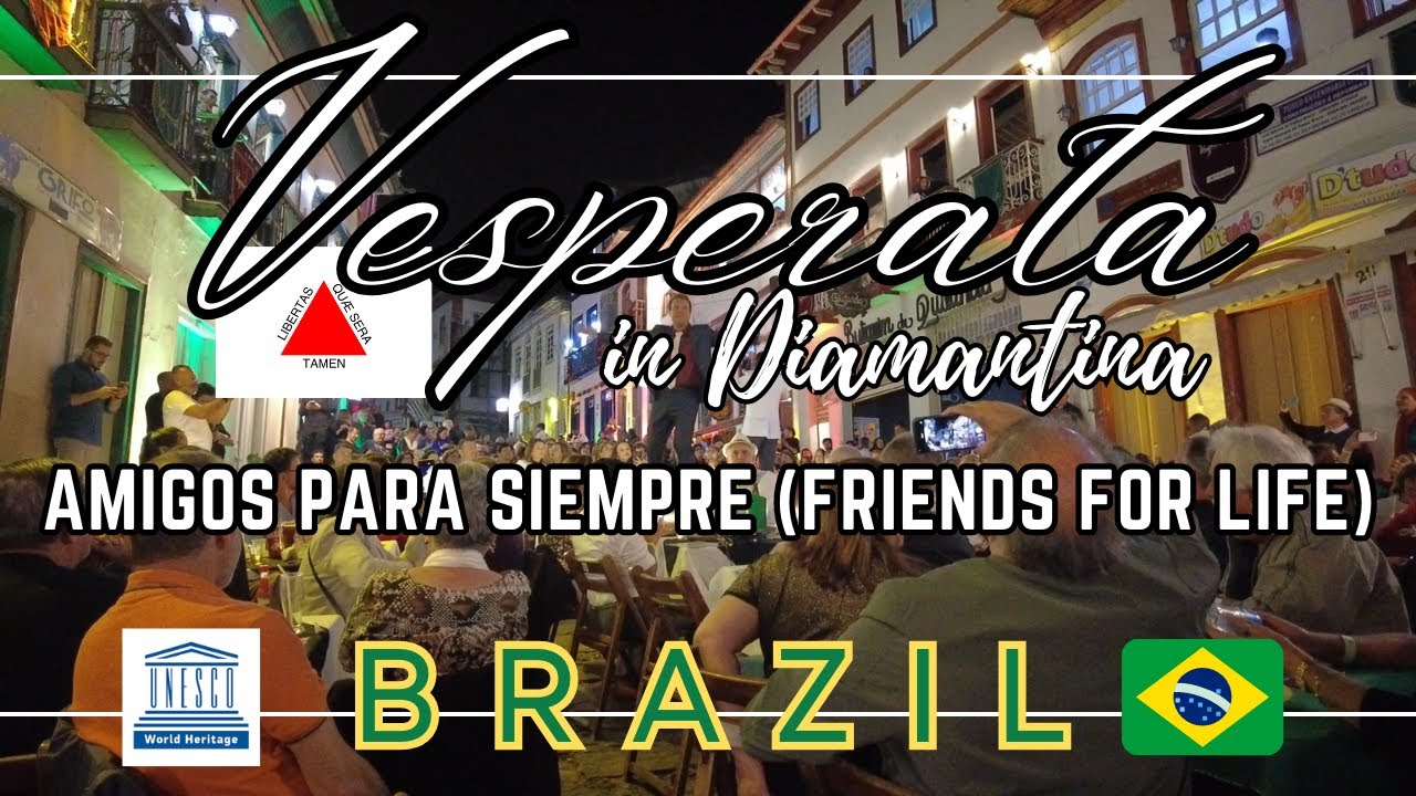 Amigos Para Siempre (Friends for Life) - Vesperata in Diamantina,  Immersive Music Experience Brazil