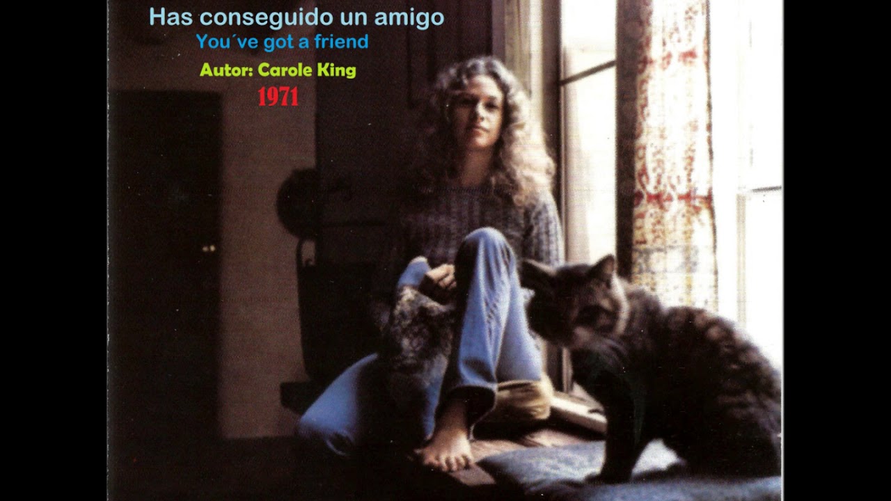 HAS CONSEGUIDO UN AMIGO Carole King 1971 subt.en espa&ntilde;ol