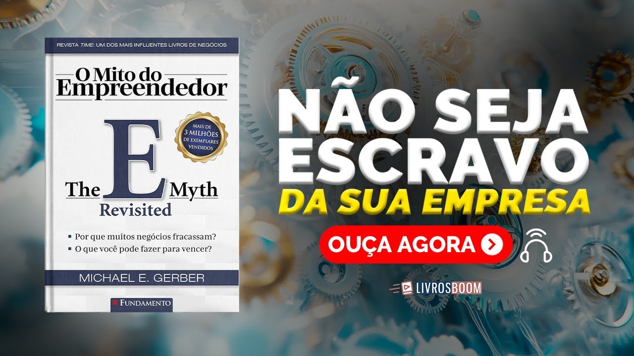 O MITO do EMPREENDEDOR por Michael E. Gerber | Audiobook | Resumo do livro completo em portugu&ecirc;s