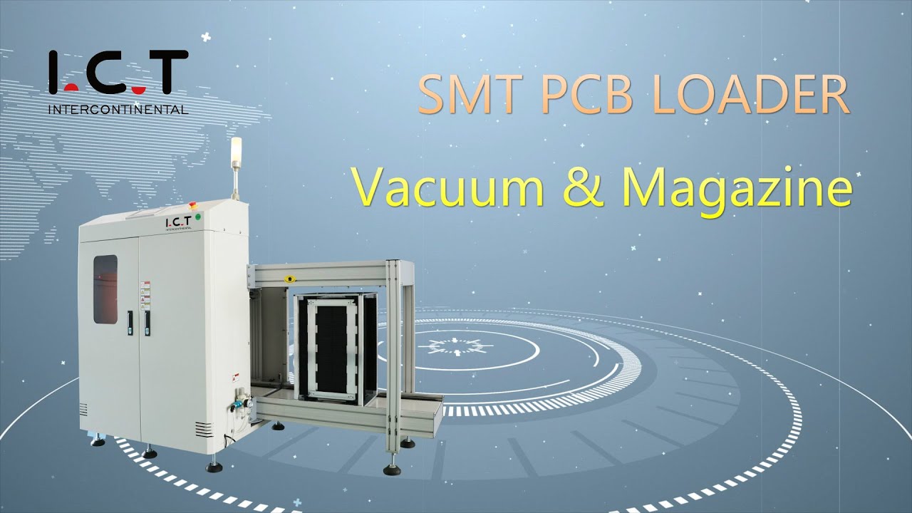 Show you the I.C.T SMT Automatic Vacuum and Magazine PCB Loader