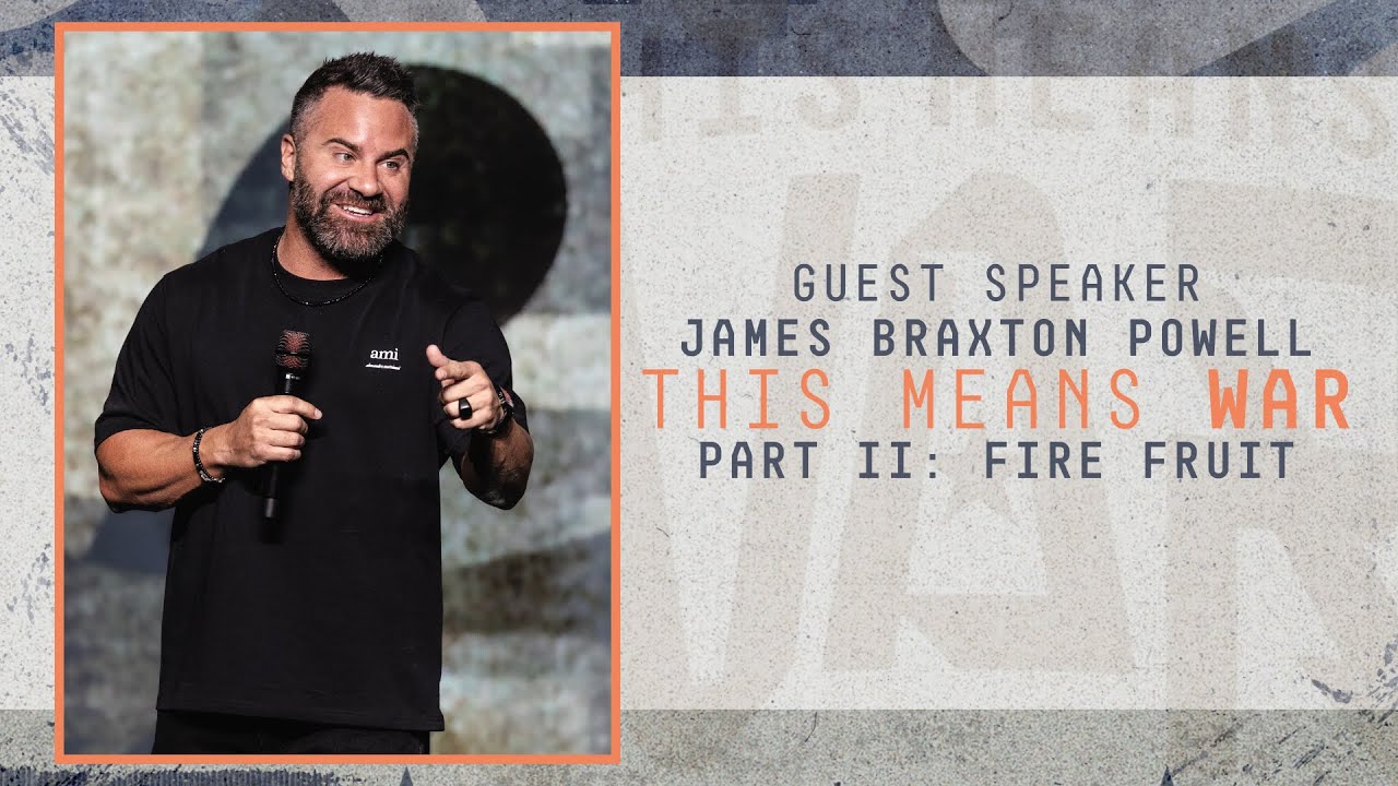 This Means War Part II: Fire Fruit | Guest Speaker James Braxton Powell | Impact Church