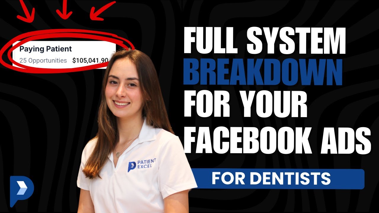 Full Facebook Ad System Breakdown for Dentists (Add 100k Per Month)